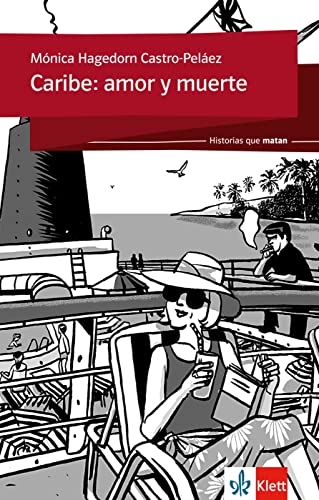 Caribe: amor y muerte: Spanische Lektüre für das 2. und 3. Lernjahr (Historias que matan) von Klett