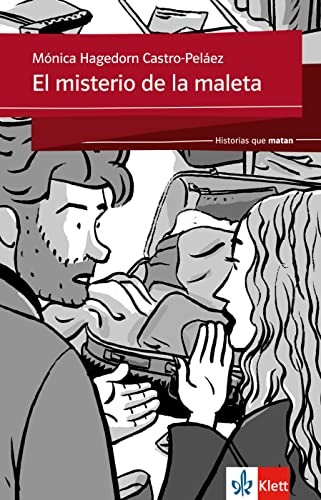 El misterio de la maleta: Spanische Lektüre für das 3. und 4. Lernjahr. Mit Annotationen (Historias que matan)