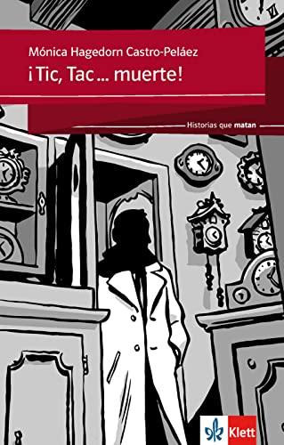 ¡Tic, Tac... muerte!: Spanische Lektüre für das 4., 5. und 6. Lernjahr. Mit Annotationen (Historias que matan) von Klett