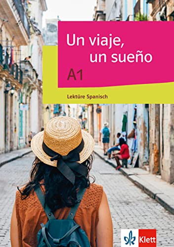 Un viaje, un sueño A1: Lektüre Spanisch (Con gusto nuevo)