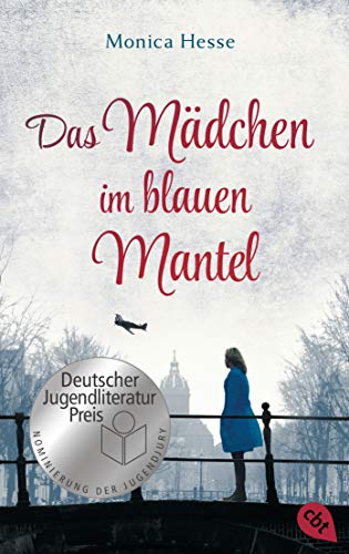 Das Mädchen im blauen Mantel: Nominiert für den Deutschen Jugendliteraturpreis 2019. von cbt