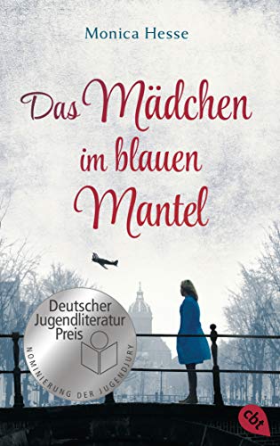 Das Mädchen im blauen Mantel: Nominiert für den Deutschen Jugendliteraturpreis 2019. Das Mädchen im blauen Mantel: Nominiert für den Deutschen Jugendliteraturpreis 2019.