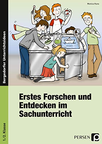 Erstes Forschen und Entdecken im Sachunterricht: (1. und 2. Klasse)