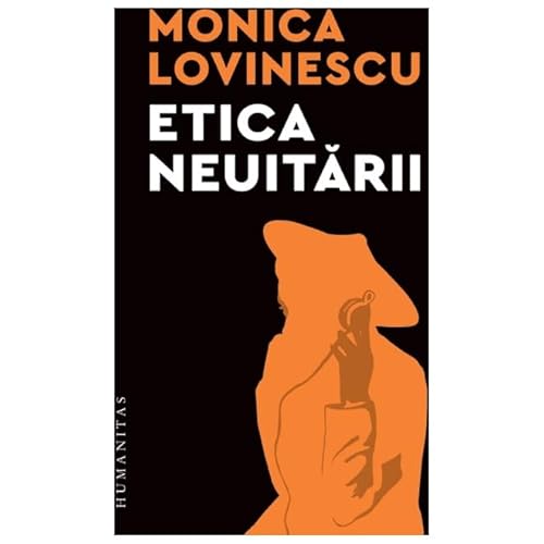 Etica Neuitarii. Eseuri Politico-Istorice