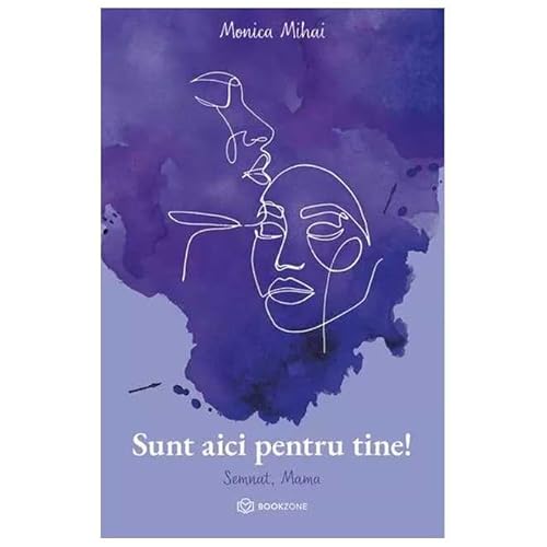 Sunt Aici Pentru Tine. Semnat, Mama von Bookzone