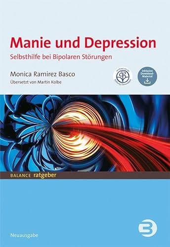 Manie und Depression: Selbsthilfe bei bipolaren Störungen (BALANCE Ratgeber) von Balance Buch + Medien