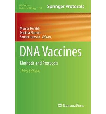[(DNA Vaccines: Methods and Protocols)] [ Edited by Monica Rinaldi, Edited by Daniela Fioretti, Edited by Sandra Iurescia ] [April, 2014] von Humana Press Inc.
