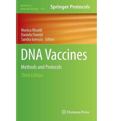 [(DNA Vaccines: Methods and Protocols)] [ Edited by Monica Rinaldi, Edited by Daniela Fioretti, Edited by Sandra Iurescia ] [April, 2014]