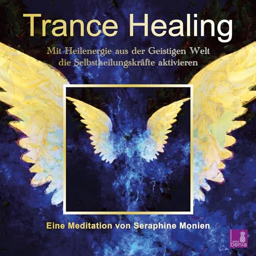 Trance Healing | Mit Heilenergie aus der Geistigen Welt die Selbstheilungskräfte aktivieren | geführte Meditation | Engel-Meditation | Heilmeditation: CD Standard Audio Format