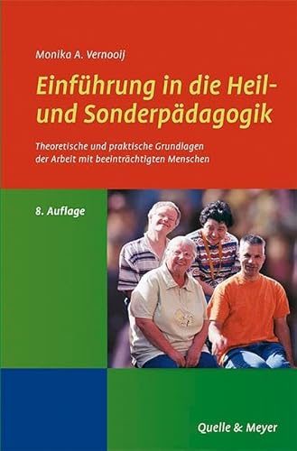 Einführung in die Heil- und Sonderpädagogik: Theoretische und praktische Grundlagen der Arbeit mit beeinträchtigten Menschen von Quelle + Meyer