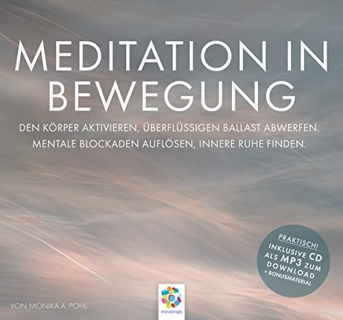 MEDITATION IN BEWEGUNG * Den Körper aktivieren, überflüssigen Ballast abwerfen. Mentale Blockaden auflösen, innere Ruhe finden. * Inklusive CD als MP3-Download