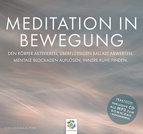 MEDITATION IN BEWEGUNG * Den Körper aktivieren, überflüssigen Ballast abwerfen. Mentale Blockaden auflösen, innere Ruhe finden. * Inklusive CD als MP3-Download MEDITATION IN BEWEGUNG * Den Körper aktivieren, überflüssigen Ballast abwerfen. Mentale Blockaden auflösen, innere Ruhe finden. * Inklusive CD als MP3-Download