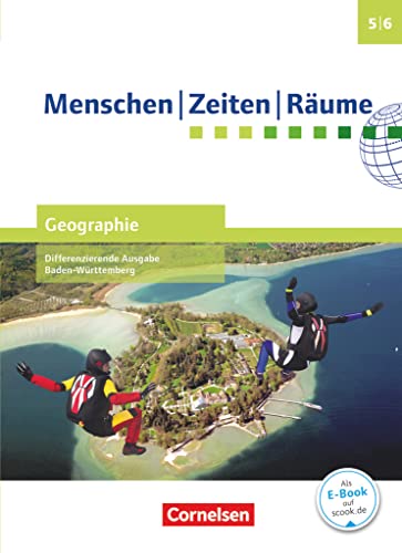 Menschen-Zeiten-Räume - Geographie Differenzierende Ausgabe Baden-Württemberg 2016 - Band 1: 5./6. Schuljahr: Schulbuch von Cornelsen Verlag GmbH