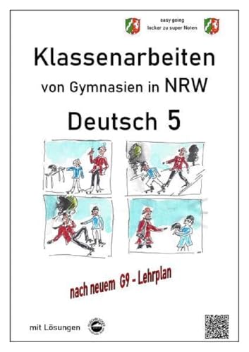 Deutsch 5, Klassenarbeiten von Gymnasien (G9) in NRW mit Lösungen