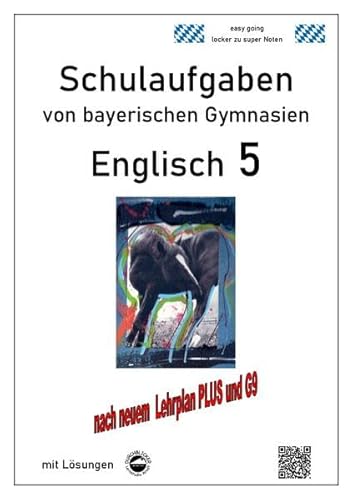 Englisch 5 (English G Access 5), Schulaufgaben von bayerischen Gymnasien mit Lösungen nach LehrplanPlus und G9