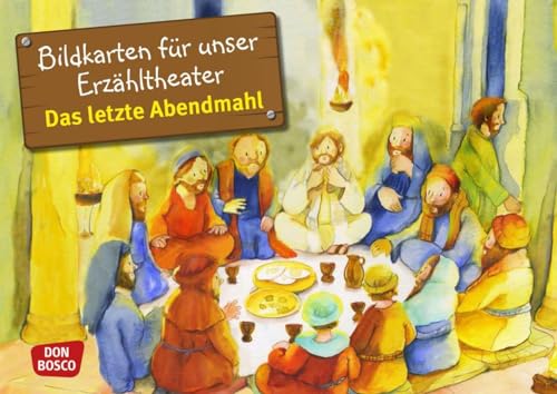 Das letzte Abendmahl. Kamishibai Bildkartenset.: Entdecken - Erzählen - Begreifen: Kinderbibelgeschichten. Die Ostergeschichte für das Erzähltheater ... (Bibelgeschichten für unser Erzähltheater) von Don Bosco