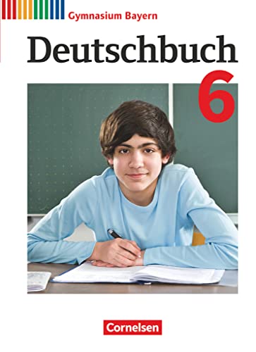 Deutschbuch Gymnasium - Bayern - Neubearbeitung - 6. Jahrgangsstufe: Schulbuch von Cornelsen Verlag GmbH