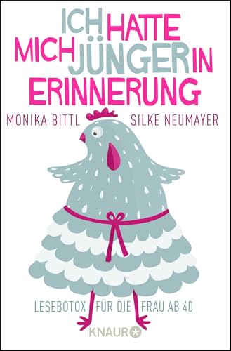 Ich hatte mich jünger in Erinnerung: Lesebotox für die Frau ab 40 von Droemer Knaur*