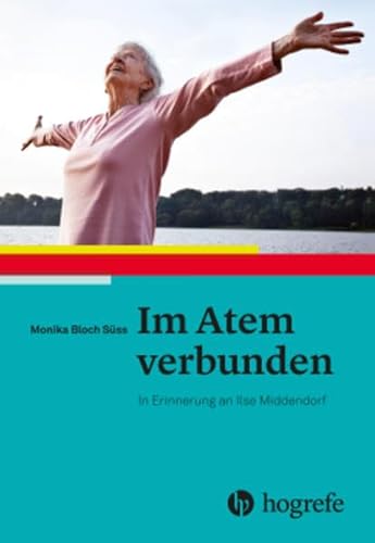 Im Atem verbunden: In Erinnerung an Ilse Middendorf von Hogrefe AG