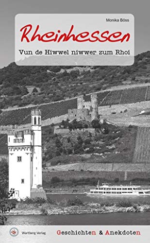 Geschichten und Anekdoten aus Rheinhessen: Vun de Hiwwel niwwer zum Rhoi von Wartberg Verlag