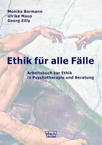 Ethik für alle Fälle: Arbeitsbuch zur Ethik in Psychotherapie und Beratung (Broschüren) von dgvt-Verlag