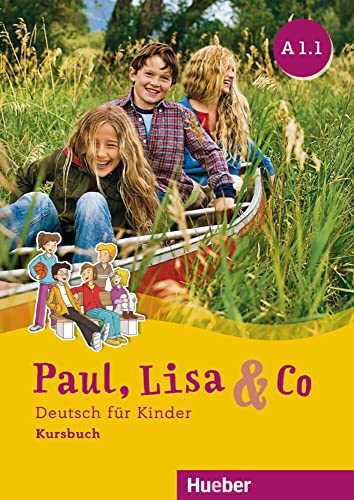 Paul, Lisa & Co A1.1: Deutsch für Kinder.Deutsch als Fremdsprache / Kursbuch von Hueber