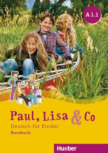 Paul, Lisa & Co A1.1: Deutsch für Kinder.Deutsch als Fremdsprache / Kursbuch