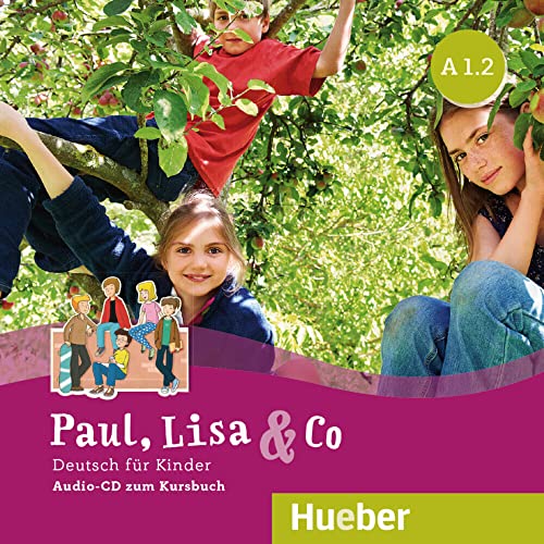 Paul, Lisa & Co A1.2: Deutsch für Kinder.Deutsch als Fremdsprache / Audio-CD von Hueber
