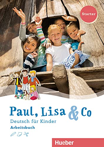 Paul, Lisa & Co Starter: Deutsch für Kinder.Deutsch als Fremdsprache / Arbeitsbuch von Hueber Verlag GmbH