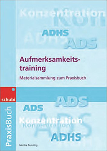 Aufmerksamkeitstraining: Materialsammlung (Praxisbuch Aufmerksamkeitstraining) von Schubi
