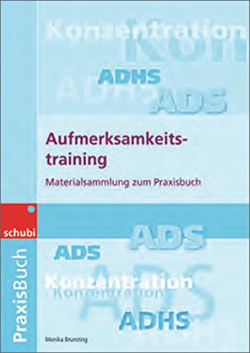Aufmerksamkeitstraining: Materialsammlung (Praxisbuch Aufmerksamkeitstraining) von SCHUBI