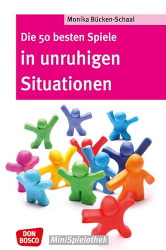 Die 50 besten Spiele in unruhigen Situationen (Don Bosco MiniSpielothek) von Don Bosco