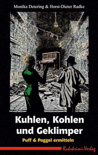 Kuhlen, Kohlen und Geklimper: Puff und Poggel ermitteln: Puff und Pogel ermitteln von Ruhrkrimi-Verlag