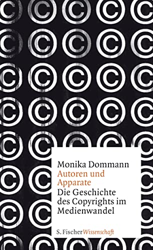 Autoren und Apparate: Die Geschichte des Copyrights im Medienwandel von FISCHERVERLAGE