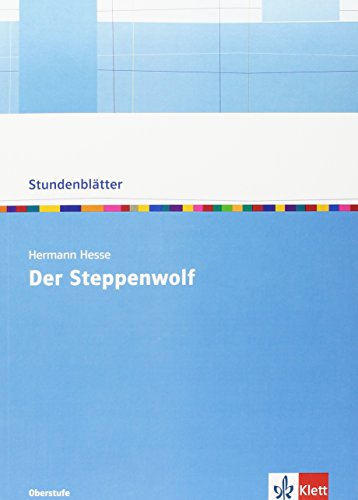 Hermann Hesse "Der Steppenwolf": Kopiervorlagen mit Downloadpaket Klasse 10-13 (Stundenblätter Deutsch) von Klett Ernst /Schulbuch