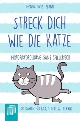 Streck dich wie die Katze – Motorikförderung ganz spielerisch: 40 Karten für Kita, Schule & Therapie von Verlag An Der Ruhr