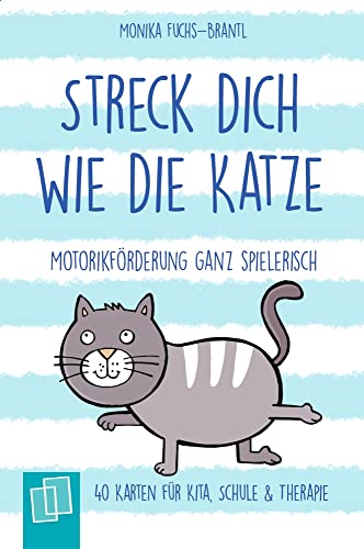 Streck dich wie die Katze – Motorikförderung ganz spielerisch: 40 Karten für Kita, Schule & Therapie Streck dich wie die Katze – Motorikförderung ganz spielerisch: 40 Karten für Kita, Schule & Therapie