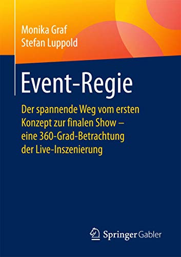 Event-Regie: Der spannende Weg vom ersten Konzept zur finalen Show – eine 360-Grad-Betrachtung der Live-Inszenierung von Springer