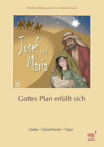Josef und Maria - Gottes Plan erfüllt sich (Lieder- und Regieheft)