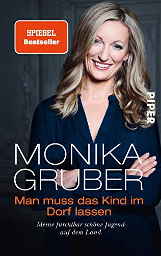 Man muss das Kind im Dorf lassen: Meine furchtbar schöne Jugend auf dem Land | Die Autobiografie der bekannten Kabarettistin Man muss das Kind im Dorf lassen: Meine furchtbar schöne Jugend auf dem Land | Die Autobiografie der bekannten Kabarettistin