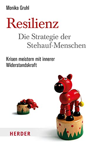 Resilienz – die Strategie der Stehauf-Menschen: Krisen meistern mit innerer Widerstandskraft (HERDER spektrum)