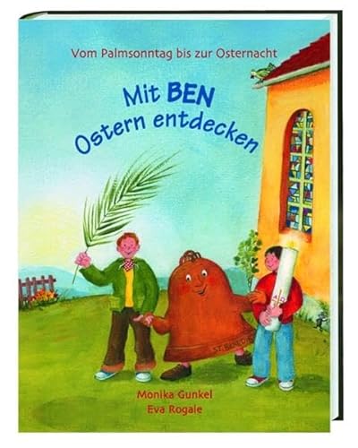 Mit Ben Ostern entdecken: Von Palmsonntag bis zur Osternacht