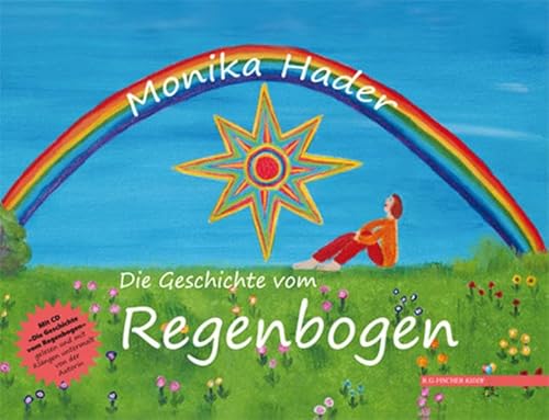 Die Geschichte vom Regenbogen (R.G. Fischer Kiddy)