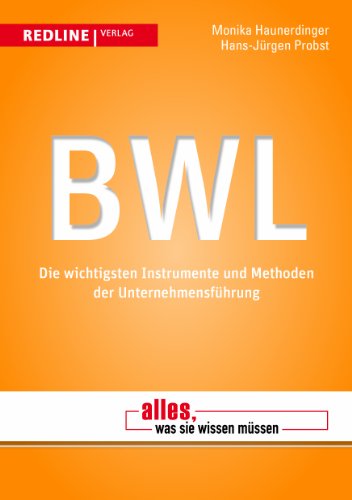 BWL: Die wichtigsten Instrumente und Methoden der Unternehmensführung von Redline Verlag