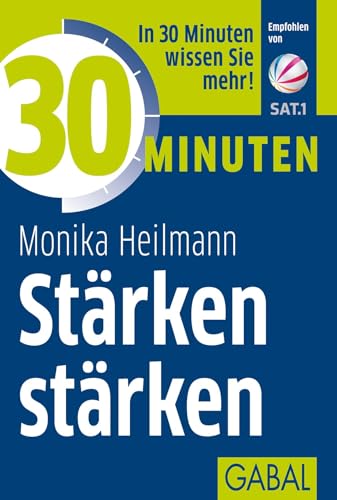 30 Minuten Stärken stärken: In 30 Minuten wissen Sie mehr! von GABAL Verlag GmbH