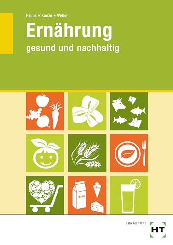 Ernährung - gesund und nachhaltig von VERLAG HANDWERK UND TECHNIK