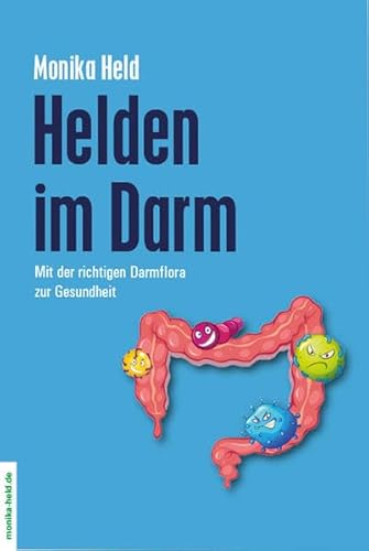 Helden im Darm: mit der richtigen Darmflora zur Gesundheit