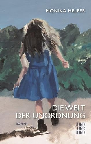 Die Welt der Unordnung: Roman von Jung u. Jung