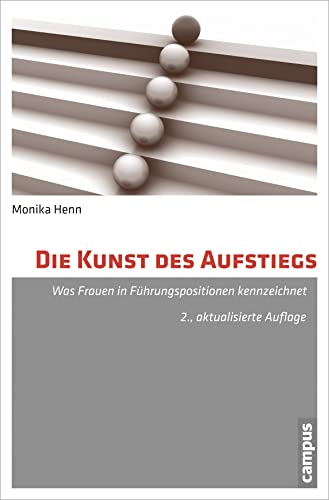 Die Kunst des Aufstiegs: Was Frauen in Führungspositionen kennzeichnet von Campus Verlag