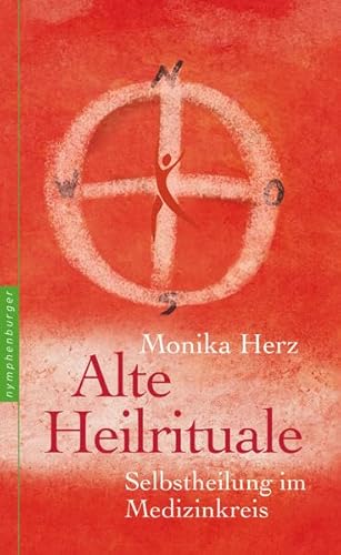 Alte Heilrituale: Selbstheilung im Medizinkreis Alte Heilrituale: Selbstheilung im Medizinkreis